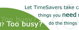 Let TimeSavers take care of the things you need to do
